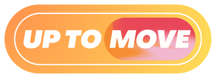 UP TO MOVE